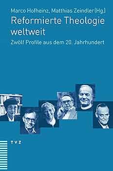 Reformierte Theologie weltweit: Zwölf Profile aus dem 20 Reformierte Theologie weltweit: Zwölf Profile aus dem 20